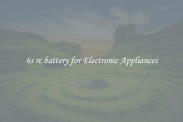 6s rc battery for Electronic Appliances