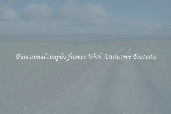 Functional couples frames With Attractive Features