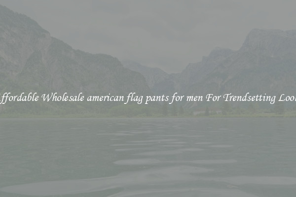 Affordable Wholesale american flag pants for men For Trendsetting Looks