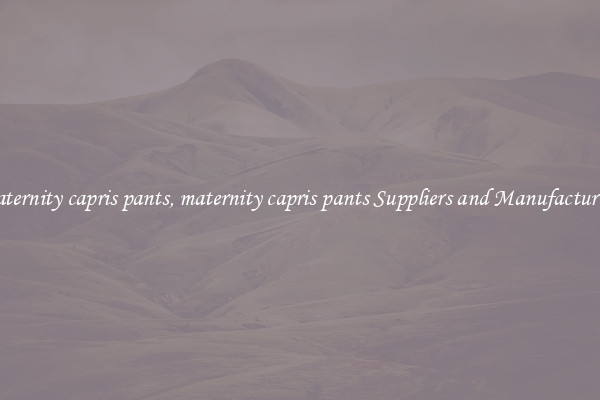 maternity capris pants, maternity capris pants Suppliers and Manufacturers