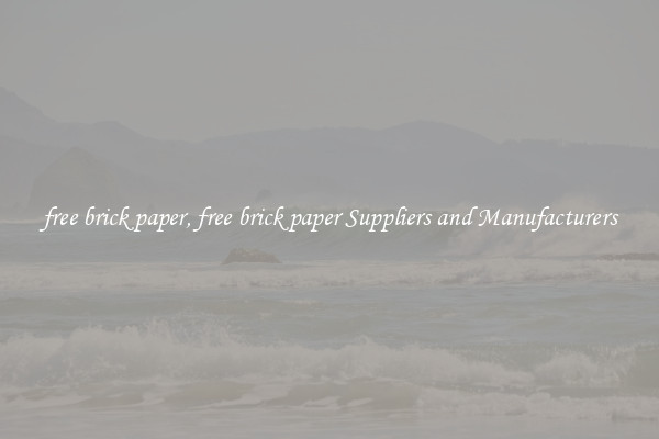 free brick paper, free brick paper Suppliers and Manufacturers