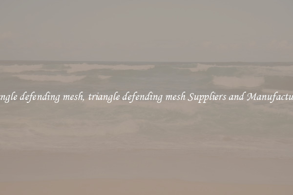 triangle defending mesh, triangle defending mesh Suppliers and Manufacturers