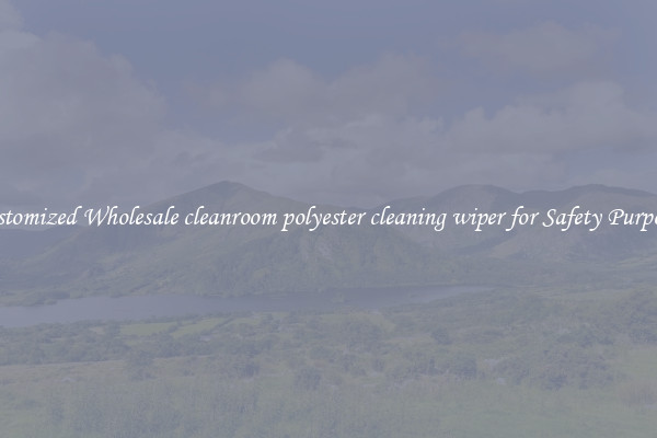 Customized Wholesale cleanroom polyester cleaning wiper for Safety Purposes