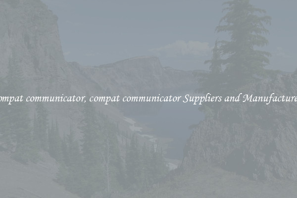 compat communicator, compat communicator Suppliers and Manufacturers