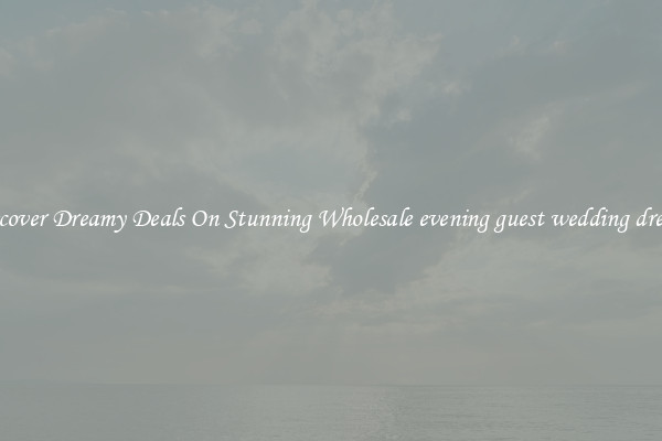 Discover Dreamy Deals On Stunning Wholesale evening guest wedding dresses