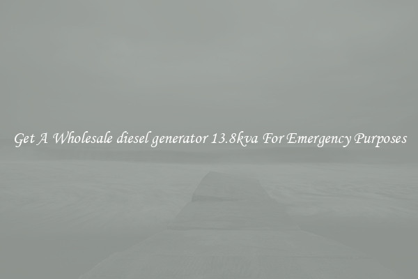 Get A Wholesale diesel generator 13.8kva For Emergency Purposes
