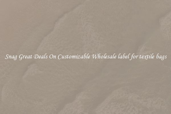 Snag Great Deals On Customizable Wholesale label for textile bags