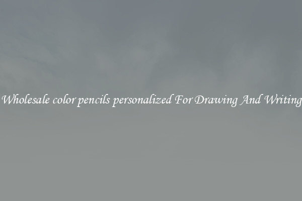 Wholesale color pencils personalized For Drawing And Writing