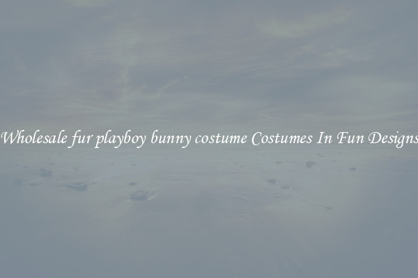 Wholesale fur playboy bunny costume Costumes In Fun Designs