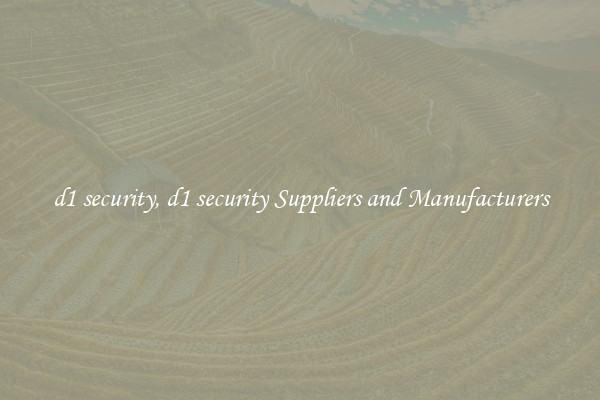 d1 security, d1 security Suppliers and Manufacturers
