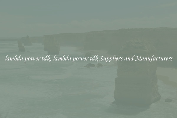 lambda power tdk, lambda power tdk Suppliers and Manufacturers