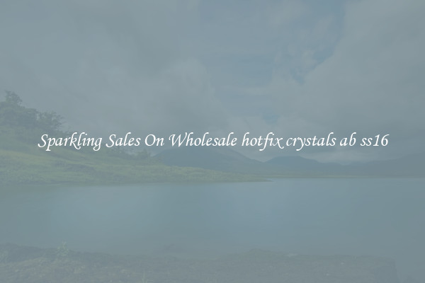 Sparkling Sales On Wholesale hotfix crystals ab ss16