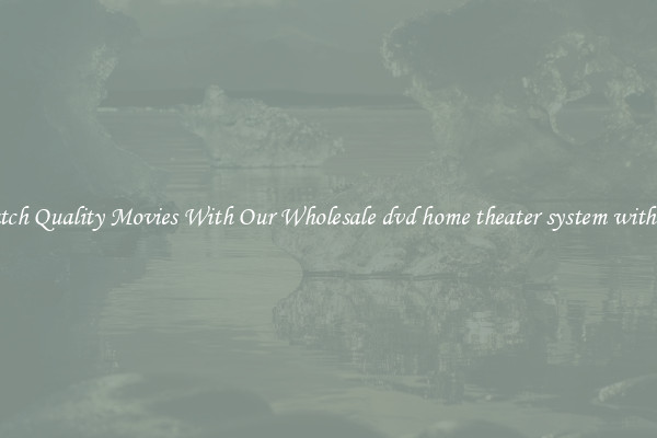Watch Quality Movies With Our Wholesale dvd home theater system with usb