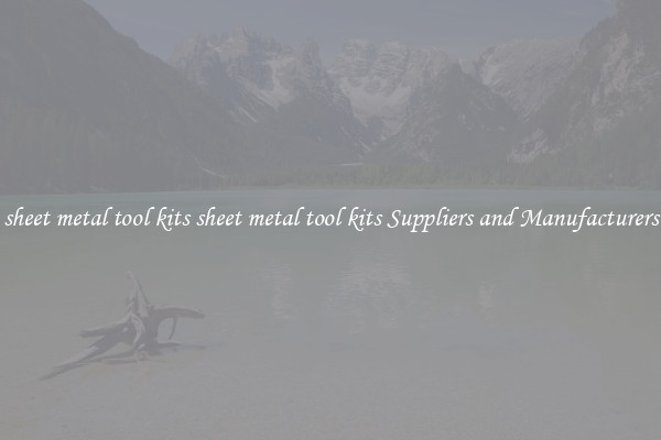 sheet metal tool kits sheet metal tool kits Suppliers and Manufacturers