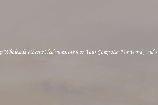 Crisp Wholesale ethernet lcd monitors For Your Computer For Work And Home