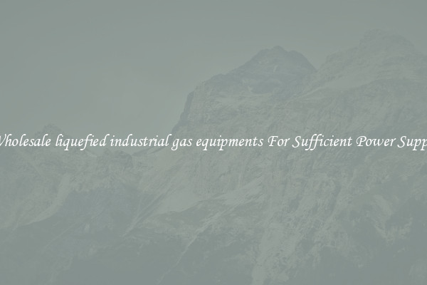 Wholesale liquefied industrial gas equipments For Sufficient Power Supply