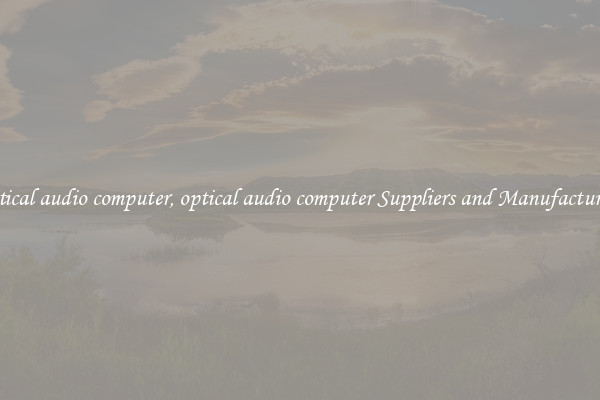 optical audio computer, optical audio computer Suppliers and Manufacturers