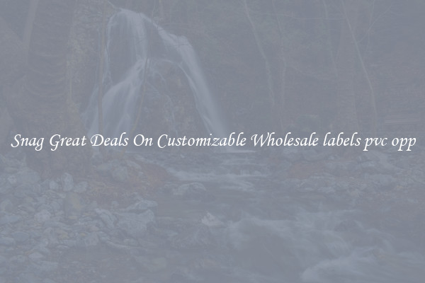 Snag Great Deals On Customizable Wholesale labels pvc opp