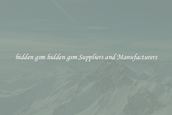 hidden gsm hidden gsm Suppliers and Manufacturers