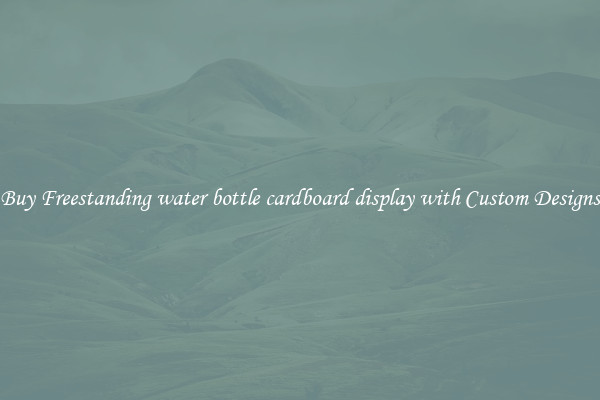 Buy Freestanding water bottle cardboard display with Custom Designs