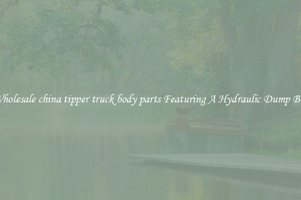 Wholesale china tipper truck body parts Featuring A Hydraulic Dump Bed