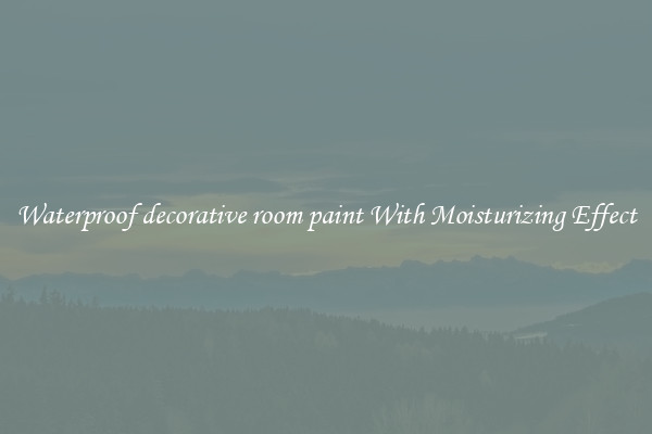 Waterproof decorative room paint With Moisturizing Effect